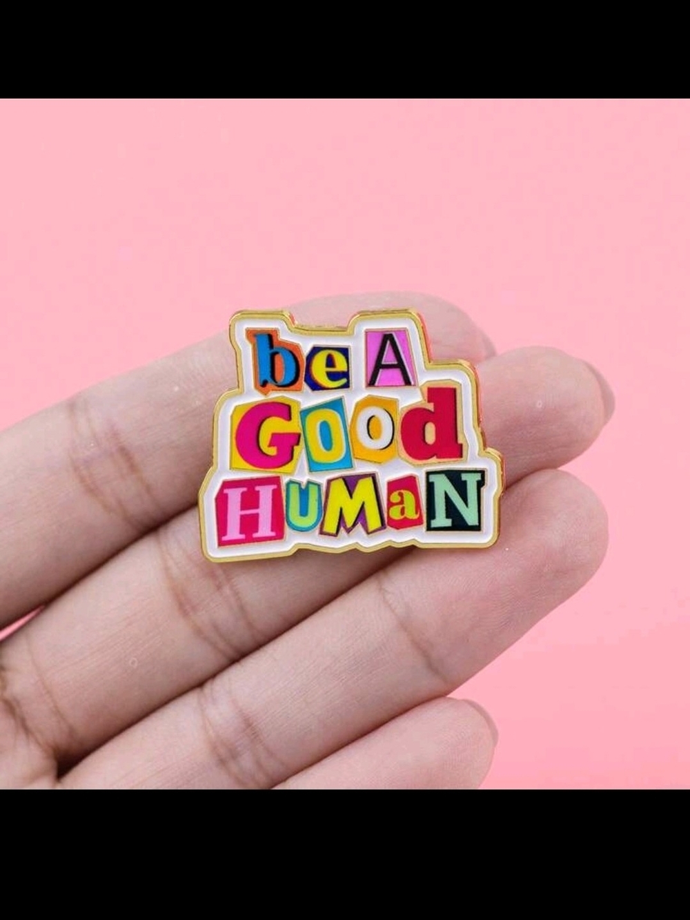 Be A Good Human Colorful Enamel Lapel Pin -